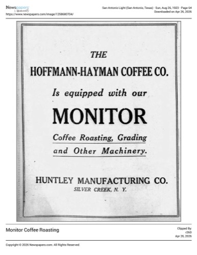 Display ad for Huntley Monitor roasting machinery; Hoffmann-Hayman ties to equipment supplier, San Antonio Light, 26 Aug 1923, page 64