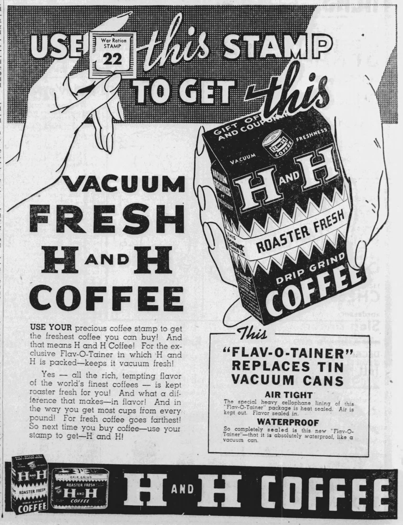 Display ad tying War Ration Stamp 22 to H and H Roaster Fresh drip grind; Flav-O-Tainer vs tin copy and footer brand bar