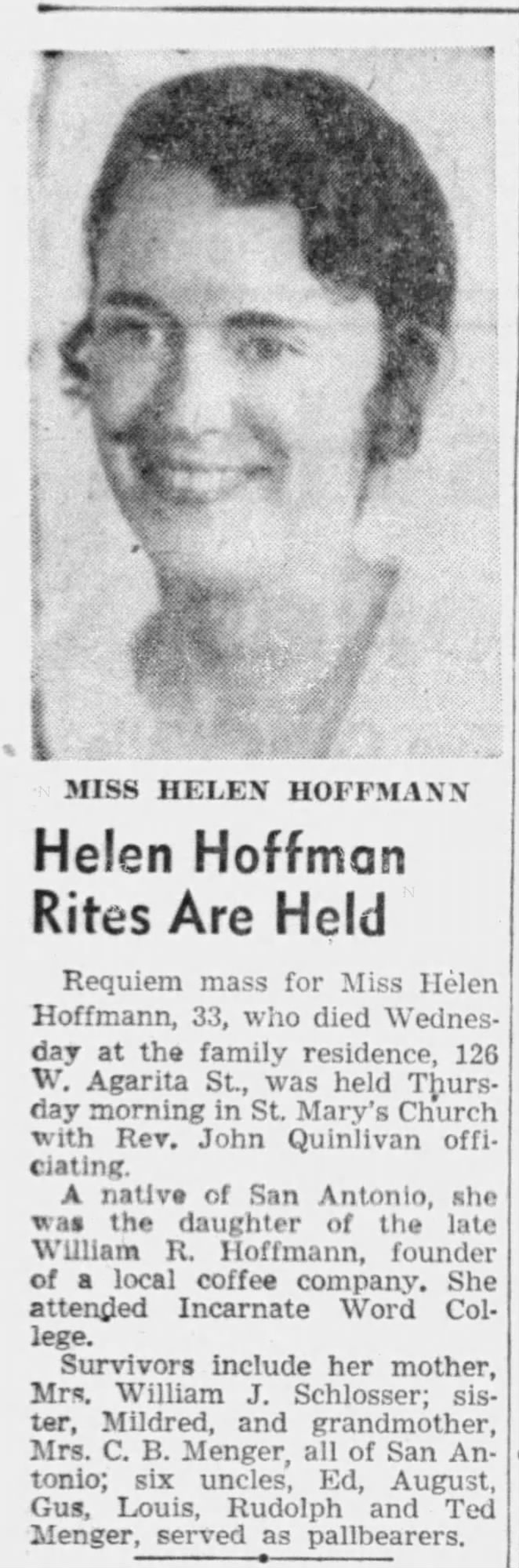 Helen Hoffmann Rites Are Held — Express-News, 19 Jan 1945 Miss Helen Hoffmann — obituary with portrait photograph, San Antonio Express-News, 19 Jan 1945, p. 10