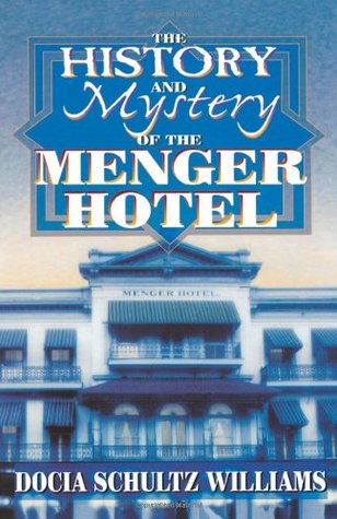 The History And Mystery Of The Menger Hotel
