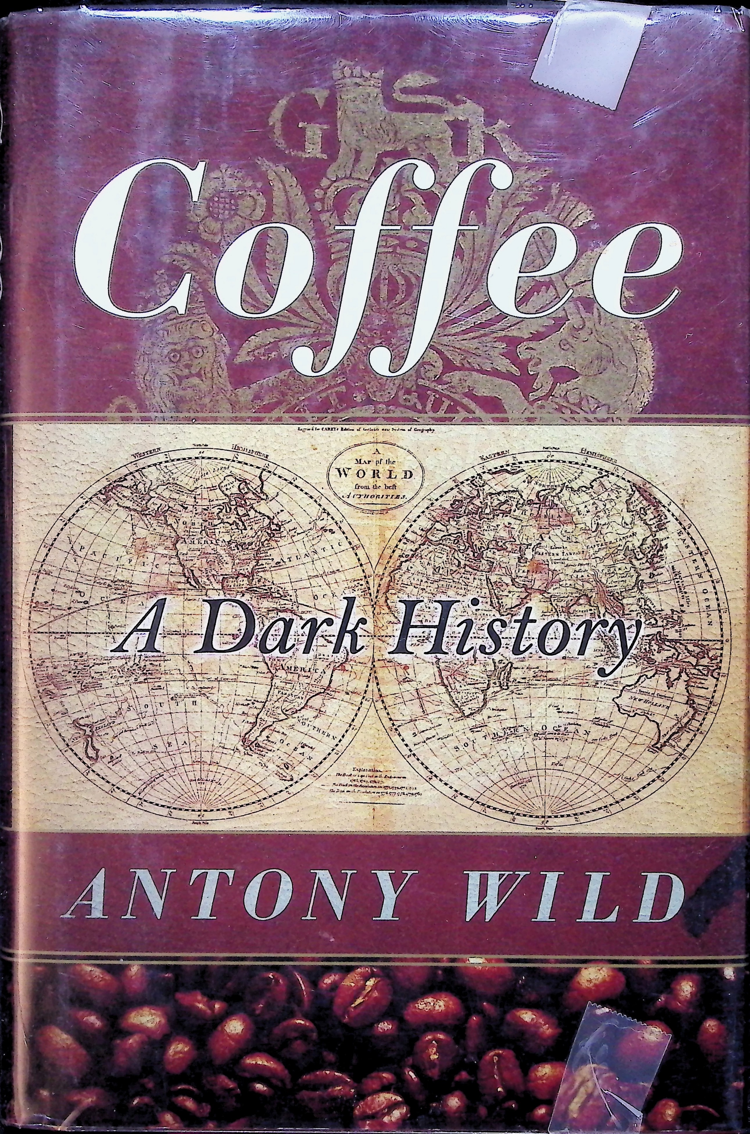Coffee: A Dark History by Antony Wild Coffee: A Dark History by Antony Wild