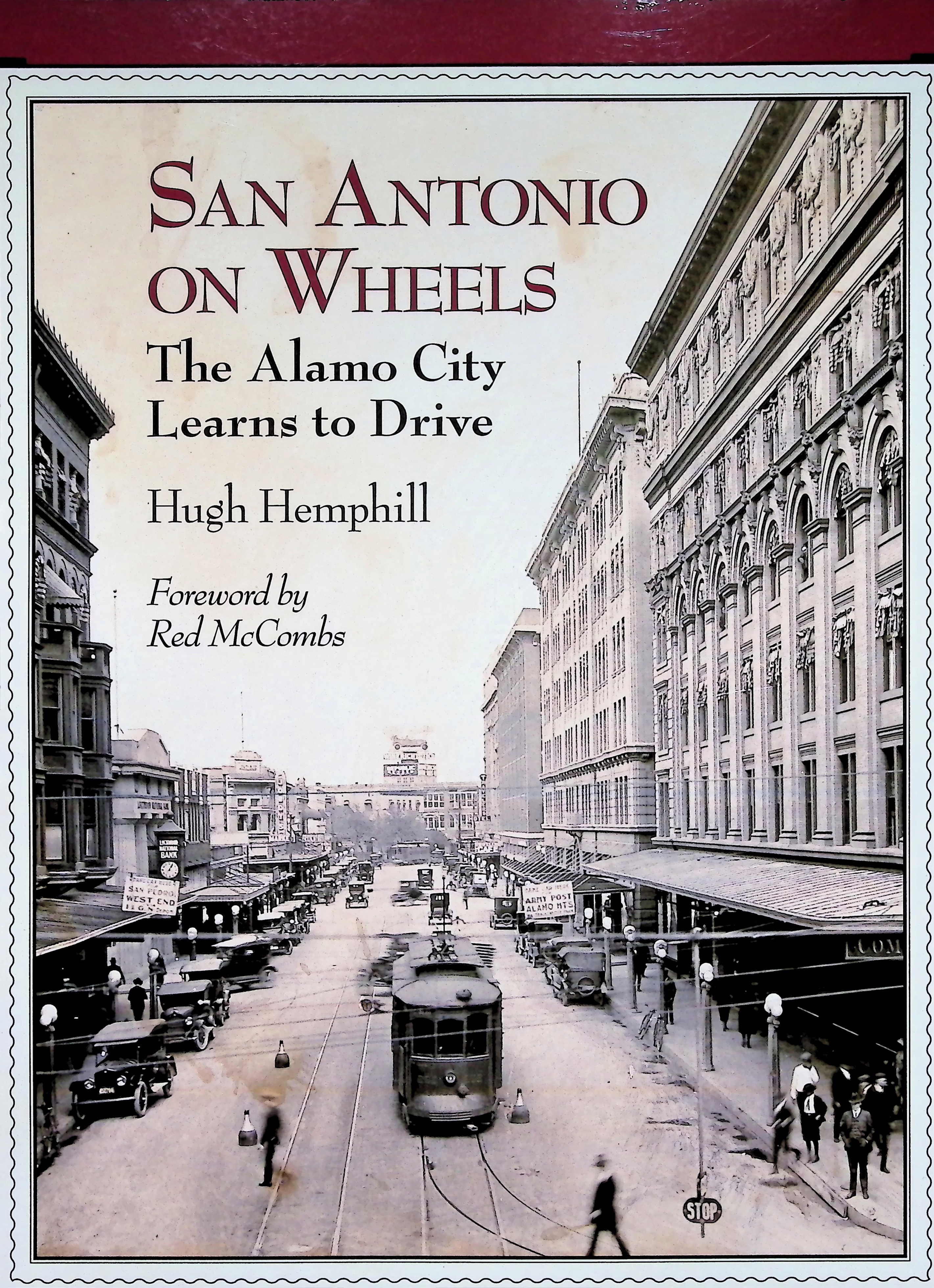 San Antonio on Wheels: The Alamo City Learns to Drive by Hugh Hemphill San Antonio on Wheels: The Alamo City Learns to Drive by Hugh Hemphill