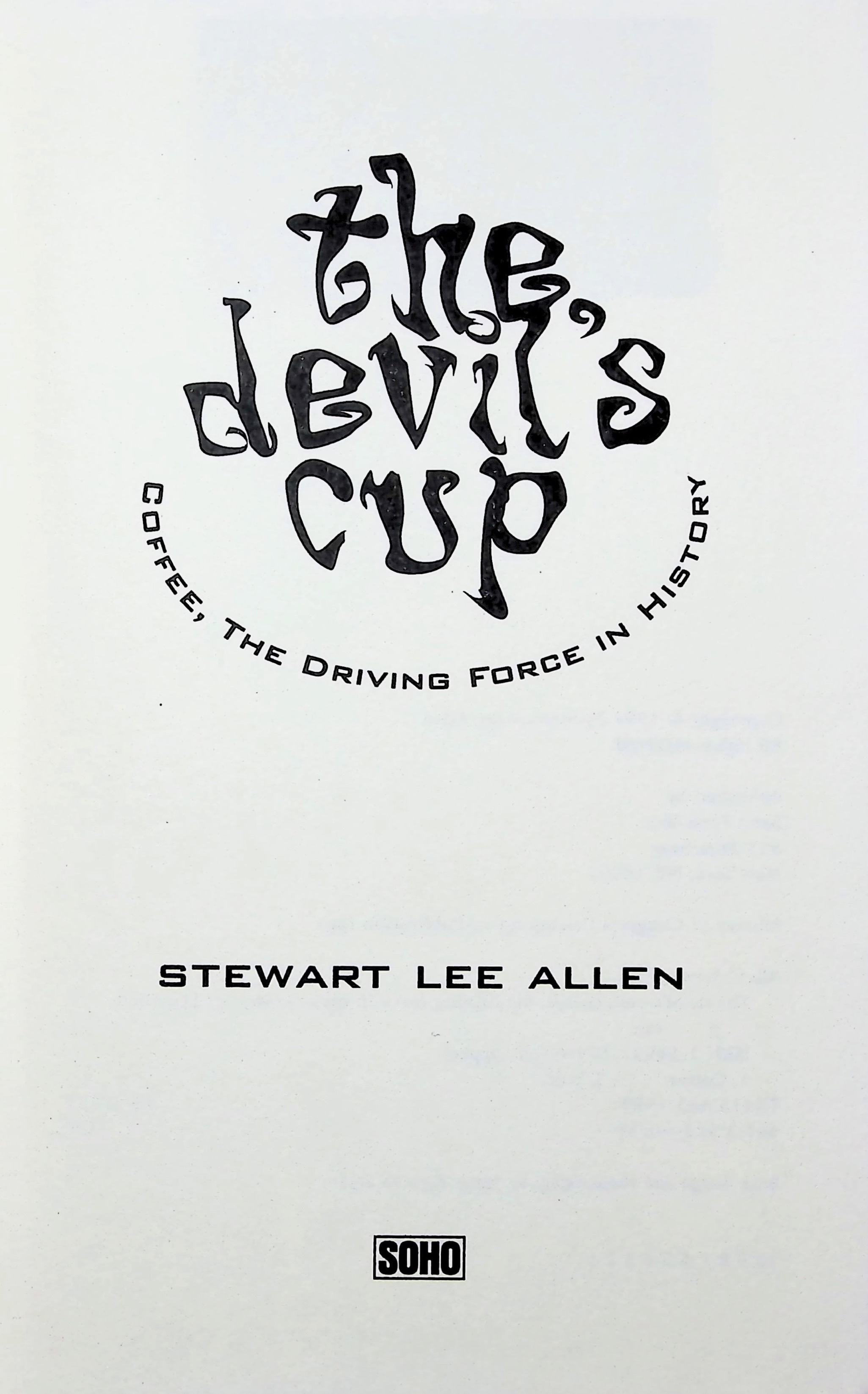 The Devil's Cup: Coffee, the Driving Force in History by Stewart Lee Allen The Devil's Cup: Coffee, the Driving Force in History by Stewart Lee Allen