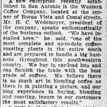 San Antonio Light, 25 Aug 1907, p. 9 — Western Coffee Company "New Enterprise Deserves Success", H. C. Wedemeyer interview