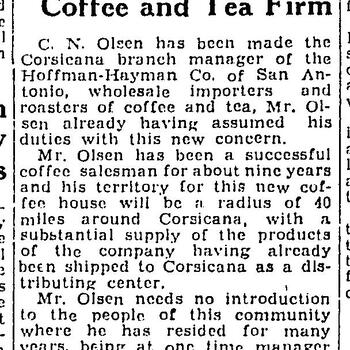 Newspaper article headlined Olsen Named Branch Manager San Antonio Coffee and Tea Firm, reporting C. N. Olsen's appointment as Corsicana branch manager of the Hoffman-Hayman Co.