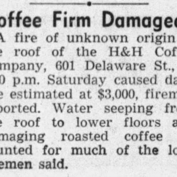 San Antonio Express-News, 26 January 1947 — Coffee Firm Damaged: fire of unknown origin in roof of H&H Coffee Company, 601 Delaware St.