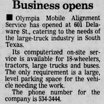 San Antonio Express-News, 1 August 1989 — Business opens brief: Olympia Mobile Alignment Service has opened at 601 Delaware St.